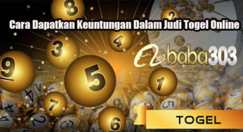 Cara Dapatkan Keuntungan Dalam Judi Togel Online