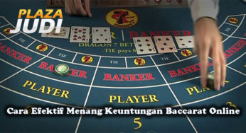 Cara Efektif Menang Keuntungan Baccarat Online