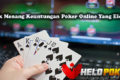 Trik Menang Keuntungan Poker Online Yang Efektif